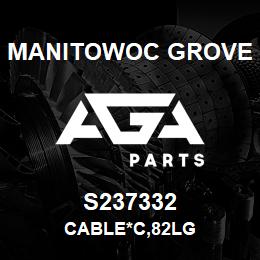 S237332 Manitowoc Grove CABLE*C,82LG | AGA Parts