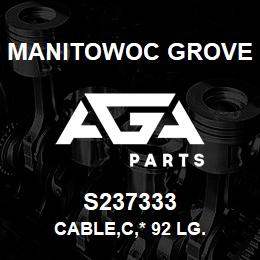 S237333 Manitowoc Grove CABLE,C,* 92 LG. | AGA Parts