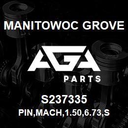 S237335 Manitowoc Grove PIN,MACH,1.50,6.73,STL | AGA Parts