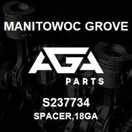 S237734 Manitowoc Grove SPACER,18GA | AGA Parts