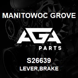 S26639 Manitowoc Grove LEVER,BRAKE | AGA Parts