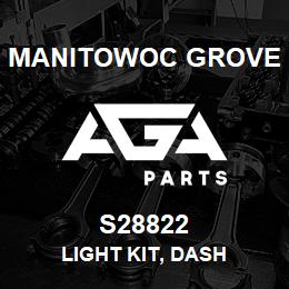 S28822 Manitowoc Grove LIGHT KIT, DASH | AGA Parts