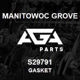 S29791 Manitowoc Grove GASKET | AGA Parts