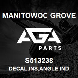 S513238 Manitowoc Grove DECAL,INS,ANGLE IND LFT,E | AGA Parts