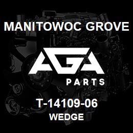 T-14109-06 Manitowoc Grove WEDGE | AGA Parts