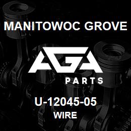 U-12045-05 Manitowoc Grove WIRE | AGA Parts