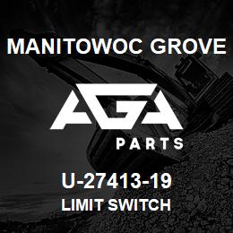 U-27413-19 Manitowoc Grove LIMIT SWITCH | AGA Parts