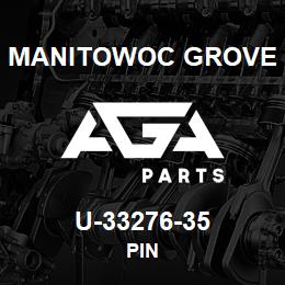 U-33276-35 Manitowoc Grove PIN | AGA Parts