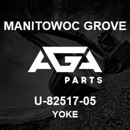 U-82517-05 Manitowoc Grove YOKE | AGA Parts