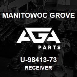 U-98413-73 Manitowoc Grove RECEIVER | AGA Parts