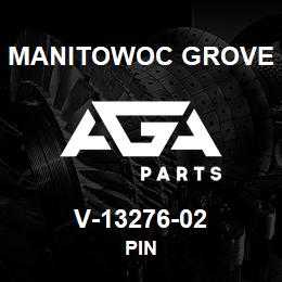 V-13276-02 Manitowoc Grove PIN | AGA Parts