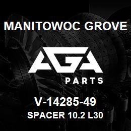 V-14285-49 Manitowoc Grove SPACER 10.2 L30 | AGA Parts