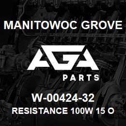 W-00424-32 Manitowoc Grove RESISTANCE 100W 15 OHMS | AGA Parts
