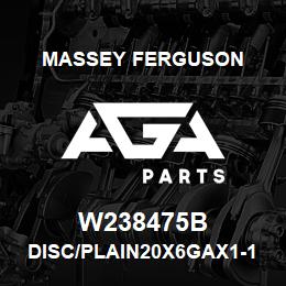 W238475B Massey Ferguson DISC/PLAIN20X6GAX1-1/2SQ | AGA Parts