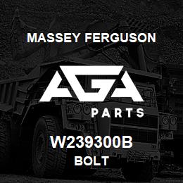 W239300B Massey Ferguson BOLT | AGA Parts