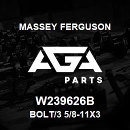 W239626B Massey Ferguson BOLT/3 5/8-11X3 | AGA Parts