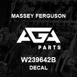 W239642B Massey Ferguson DECAL | AGA Parts