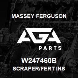 W247460B Massey Ferguson SCRAPER/FERT INS | AGA Parts