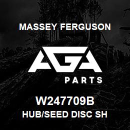 W247709B Massey Ferguson HUB/SEED DISC SH | AGA Parts