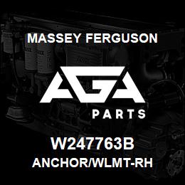 W247763B Massey Ferguson ANCHOR/WLMT-RH | AGA Parts