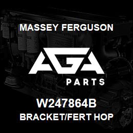 W247864B Massey Ferguson BRACKET/FERT HOP | AGA Parts