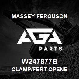 W247877B Massey Ferguson CLAMP/FERT OPENE | AGA Parts