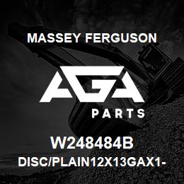 W248484B Massey Ferguson DISC/PLAIN12X13GAX1-1/2R | AGA Parts