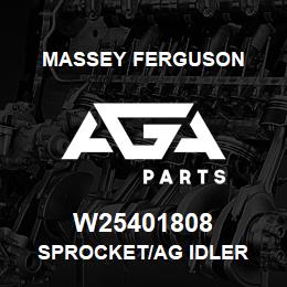 W25401808 Massey Ferguson SPROCKET/AG IDLER | AGA Parts