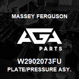 W2902073FU Massey Ferguson PLATE/PRESSURE ASY. | AGA Parts