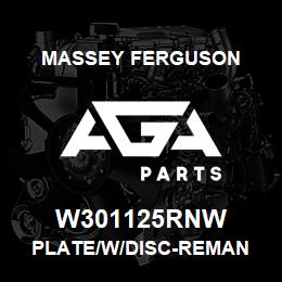 W301125RNW Massey Ferguson PLATE/W/DISC-REMAN | AGA Parts