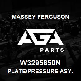 W3295850N Massey Ferguson PLATE/PRESSURE ASY. | AGA Parts