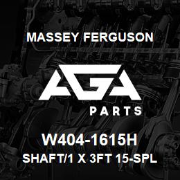 W404-1615H Massey Ferguson SHAFT/1 X 3FT 15-SPLINE | AGA Parts