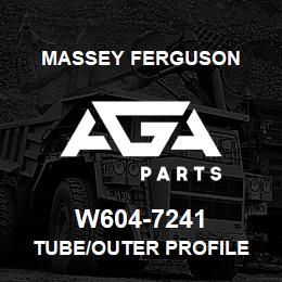 W604-7241 Massey Ferguson TUBE/OUTER PROFILE | AGA Parts