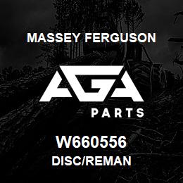 W660556 Massey Ferguson DISC/REMAN | AGA Parts