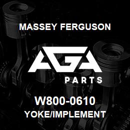 W800-0610 Massey Ferguson YOKE/IMPLEMENT | AGA Parts