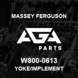 W800-0613 Massey Ferguson YOKE/IMPLEMENT | AGA Parts