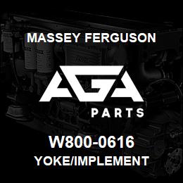 W800-0616 Massey Ferguson YOKE/IMPLEMENT | AGA Parts