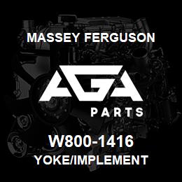 W800-1416 Massey Ferguson YOKE/IMPLEMENT | AGA Parts