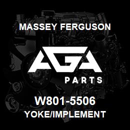 W801-5506 Massey Ferguson YOKE/IMPLEMENT | AGA Parts