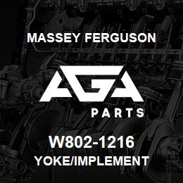 W802-1216 Massey Ferguson YOKE/IMPLEMENT | AGA Parts