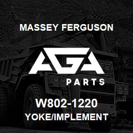 W802-1220 Massey Ferguson YOKE/IMPLEMENT | AGA Parts