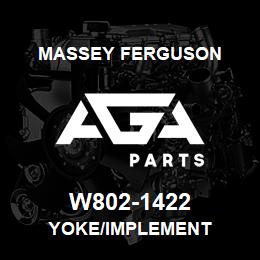 W802-1422 Massey Ferguson YOKE/IMPLEMENT | AGA Parts