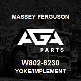 W802-8230 Massey Ferguson YOKE/IMPLEMENT | AGA Parts