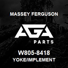 W805-8418 Massey Ferguson YOKE/IMPLEMENT | AGA Parts