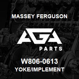 W806-0613 Massey Ferguson YOKE/IMPLEMENT | AGA Parts