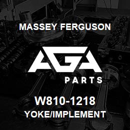 W810-1218 Massey Ferguson YOKE/IMPLEMENT | AGA Parts