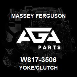 W817-3506 Massey Ferguson YOKE/CLUTCH | AGA Parts