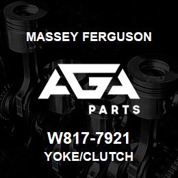 W817-7921 Massey Ferguson YOKE/CLUTCH | AGA Parts