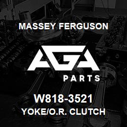 W818-3521 Massey Ferguson YOKE/O.R. CLUTCH | AGA Parts