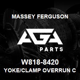 W818-8420 Massey Ferguson YOKE/CLAMP OVERRUN CLUTC | AGA Parts